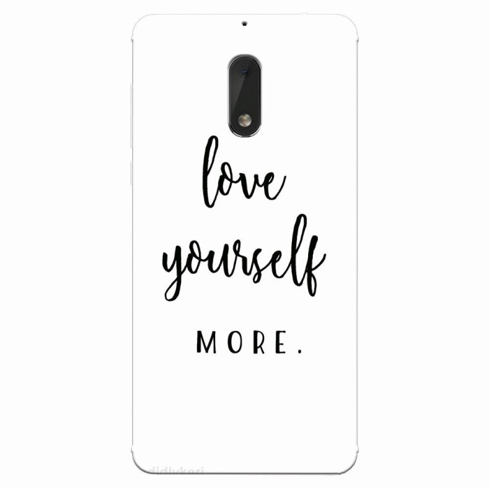 Husa silicon pentru Nokia 6, Love Yourself More
