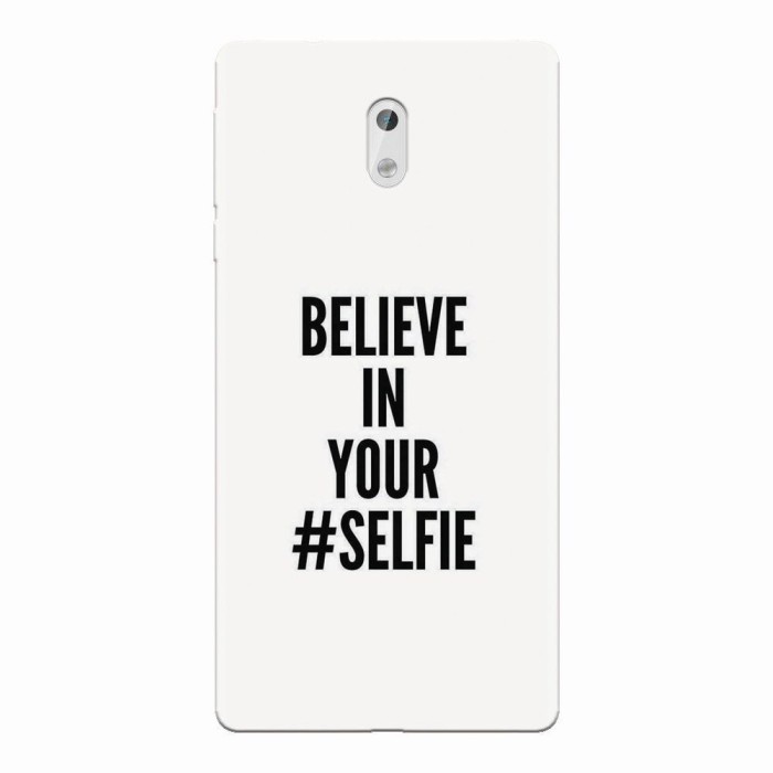 Husa silicon pentru Nokia 3, Believe In Yourlfie