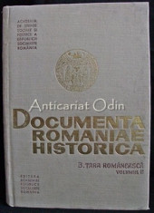 Documenta Romaniae Historica B. Tara Romaneasca II - Stefan Stefanescu foto