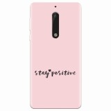 Husa silicon pentru Nokia 5, Stay Positive