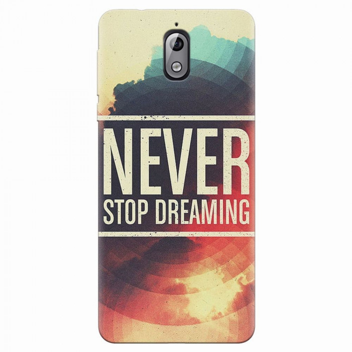 Husa silicon pentru Nokia 3.1, Never Stop Dreaming