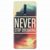 Husa silicon pentru Nokia 8, Never Stop Dreaming