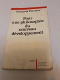 Pour une philosophie du nouvea development - Francois Perroux