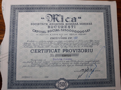 ACTIUNI MINIERE &amp;quot;MICA&amp;quot; - SOCIETATE ANONIMA - 2500 LEI - 1946 - CERTIF. PROVIZ. foto