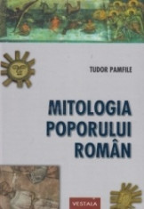 TUDOR PAMFILE - Mitologia Poporului Roman (NOUA) foto