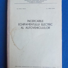 RAICU VIRGIL - INCERCARILE ECHIPAMENTULUI ELECTRIC AL AUTOVEHICULELOR - 1963