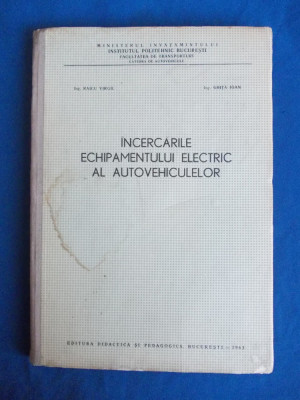 RAICU VIRGIL - INCERCARILE ECHIPAMENTULUI ELECTRIC AL AUTOVEHICULELOR - 1963 foto