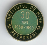 Insigna MINERIT - Institutul de MINE Petrosani - Aniversare 30 de ani