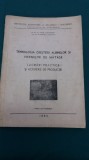 TEHNOLOGIA CREȘTERII ALBINELOR ȘI VIERMILOR DE MĂTASE *LUCRĂRI PRACTICE *1983 *