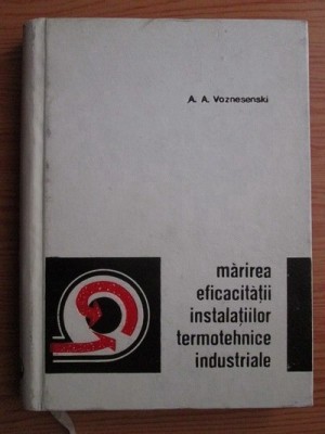 A. Voznesenski - Mărirea eficacității instalațiilor termotehnice industriale foto