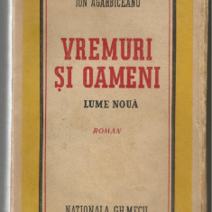 Ion Agarbiceanu / VREMURI SI OAMENI - roman, editie 1943