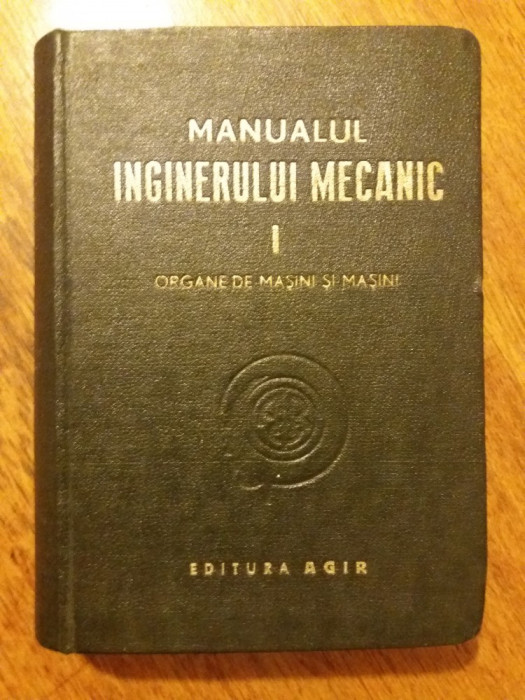 Manualul inginerului mecanic vol. I 1949 / R4P4S