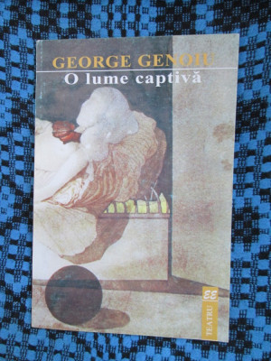 George GENOIU - O LUME CAPTIVA. TEATRU (1996 - cu AUTOGRAF! - CA NOUA!) foto