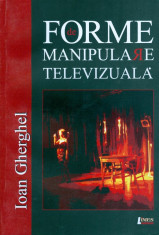 Forme de manipulare televizuala -Ioan Gherghel foto