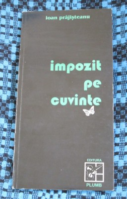 Ioan PRAJISTEANU - IMPOZIT PE CUVINTE. POEZII (2001 - cu AUTOGRAF! - CA NOUA!) foto