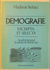 Demografie : excerpta et selecta / Vladimir Trebici foto