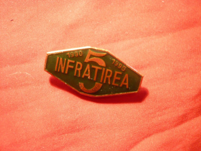 Insigna 5 Ani Infratirea , L= 3,5 cm , metal si email foto