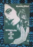 Nicolae MIHAI - INTAMPLARI DE ATINS CU MANA. VERSURI (1994 cu AUTOGRAF!), Mihai Nicolae