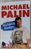 MICHAEL PALIN - HEMINGWAY ADVENTURE (PHOENIX, LONDON - 2003) [LIMBA ENGLEZA]