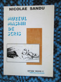 Nicolae SANDU - MUZEUL MASINII DE SCRIS. POEZII (1999 - cu AUTOGRAF! - CA NOUA!)