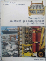 Transportul Paletizat Si Containerizat Al Marfurilor - R. Hagiac, I. Dinescu, C. Georgescu ,410199 foto