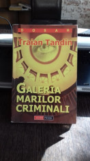 GALERIA MARILOR CRIMINALI - TRAIAN TANDIN foto