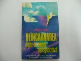 Reincarnarea dintr-o noua perspectiva - J. Martin Sorge, 1994, Alta editura