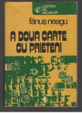 (C8040) A DOUA CARTE CU PRIETENI DE FANUS NEAGU