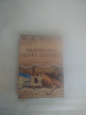 Calatorie prin Vechiul Testament, Samuel J. Schultz foto