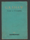 (C8034) CEZAR SI CLEOPATRA, UCENICUL DIAVOLULUI, PYGMALION DE G.B. SHAW