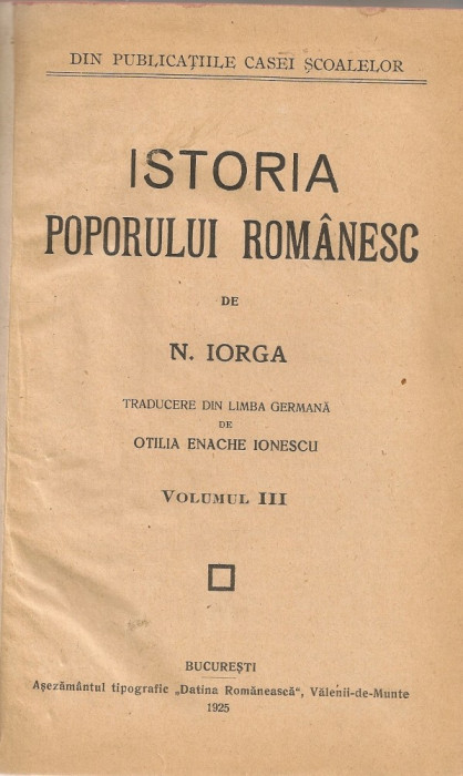 N. Iorga - Istoria poporului Romanesc (vol III, vol IV/1 si IV/2 ) - 1925-1928