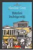 (C8003) BATRANI INDRAGOSTITI DE ALASDAIR GRAY, Polirom