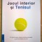 W. Timothy Gallwey - Jocul interior si Tenisul
