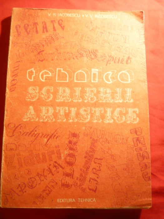 100. V.Iacobescu- Tehnica Scrierii Artistice - Ed.Tehnica 1989 , 192 pag