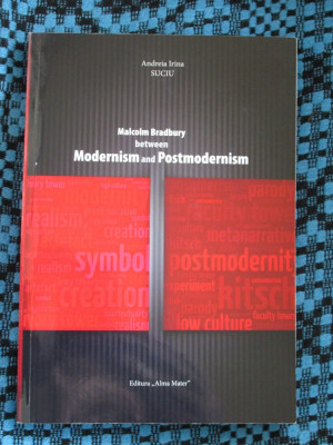 Andreia Irina SUCIU - MALCOLM BRADBURY between MODERNISM and POSTMODERISM (2011) foto