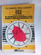 151 Probleme de ELECTROCARDIOGRAFIE - Gabriel Tatu-Chitoiu - 1992, 295 p. foto