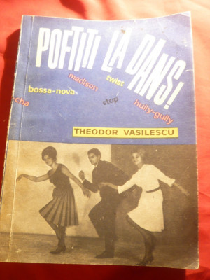 Theodor Vasilescu - Poftiti la Dans - Ed.Tineretului 1965 foto