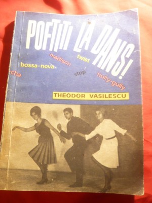 Theodor Vasilescu - Poftiti la Dans - Ed.Tineretului 1965 foto