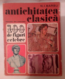 DD - Antichitatea clasica - 100 de figuri celebre - Autor(i): N. I. Barbu