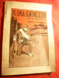 Gen. Traian Voinescu - Pe linia Sentinelelor - Ed. Cartea Romaneasca 1935