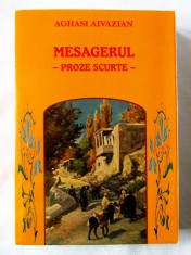 &quot;MESAGERUL - Proze scurte&quot;, Aghasi Aivazian, 2008