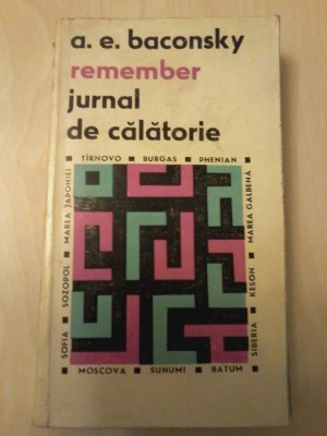 A. E. Baconsky - Remember jurnal de calatorie foto