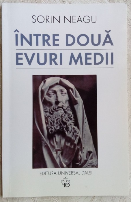SORIN NEAGU - INTRE DOUA EVURI MEDII (VERSURI, volum de debut - 2007)