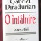 &quot;O INTALNIRE. Povestiri&quot;, Gabriel Diradurian, 1998