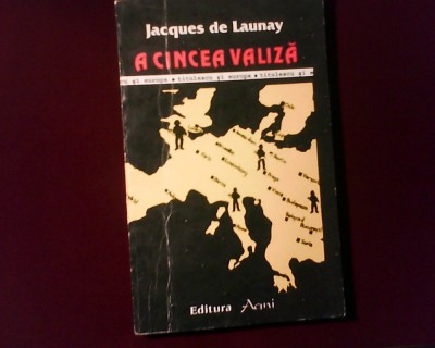 Jacques de Launay A cincea valiza. Titulescu si Europa foto