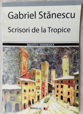 GABRIEL STANESCU - SCRISORI DE LA TROPICE (35 POEME/POSTFATA VASILE ANDRU)[2006] foto