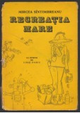 (C7976) RECREATIA MARE DE MIRCEA SANTIMBREANU cu de sene de IURIE DARIE