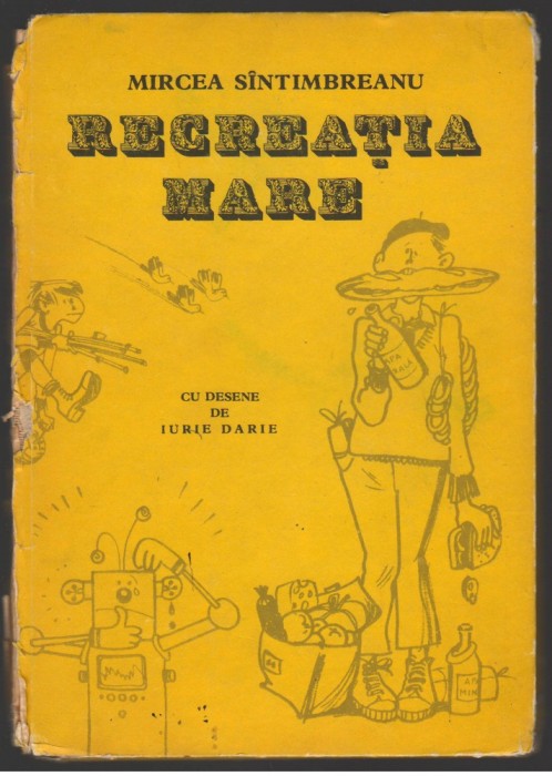 (C7976) RECREATIA MARE DE MIRCEA SANTIMBREANU cu de sene de IURIE DARIE