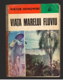 (C7989) VIATA MARELUI FLUVIU DE WIKTOR OSTROWSKI