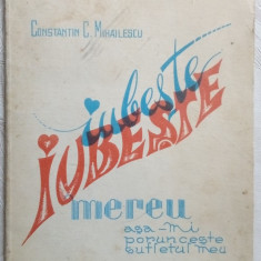 CONSTANTIN C. MIHAILESCU - IUBESTE... (VERSURI, 1970) [pref. VIRGIL CARIANOPOL]